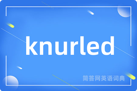 knurled
