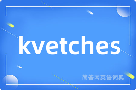 kvetches