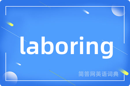 laboring
