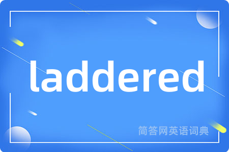 laddered