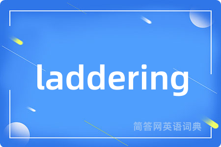 laddering