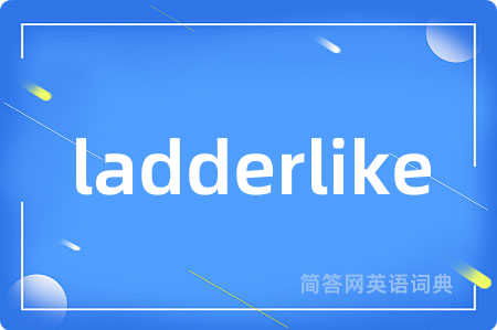 ladderlike