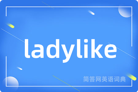 ladylike