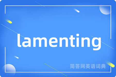 lamenting