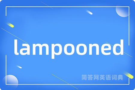 lampooned