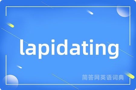 lapidating