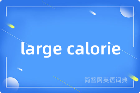 large calorie