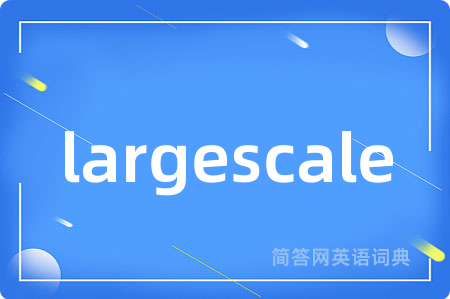 largescale
