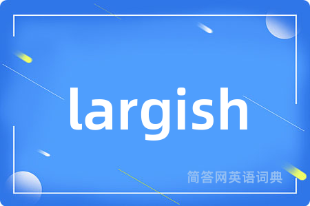 largish