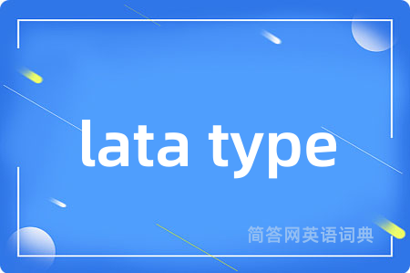 lata type