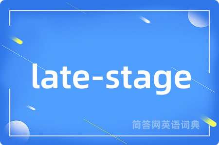 late-stage