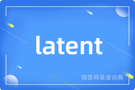latent
