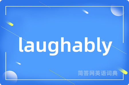 laughably