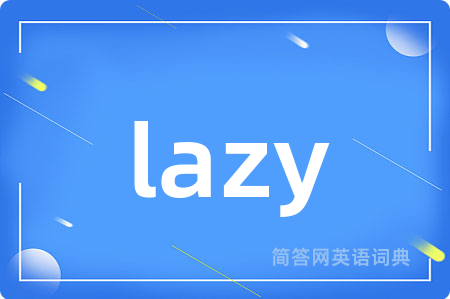 lazy