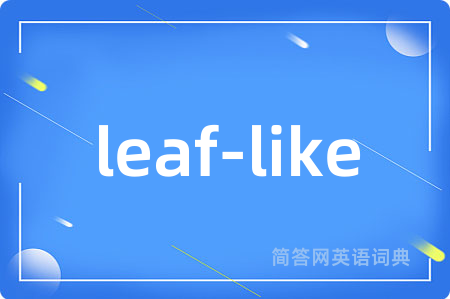 leaf-like