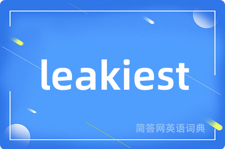 leakiest