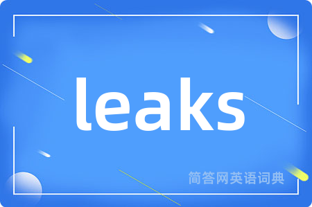 leaks