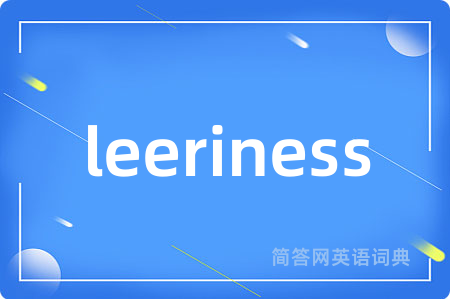 leeriness