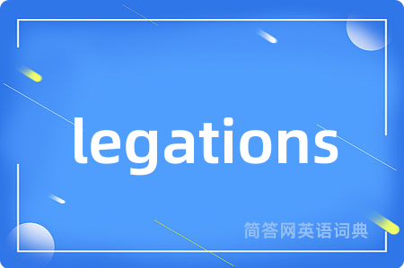 legations