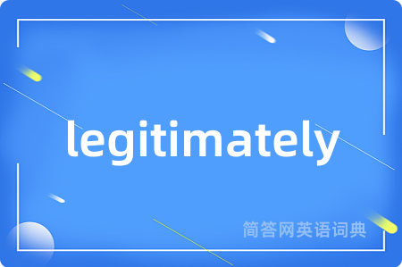 legitimately