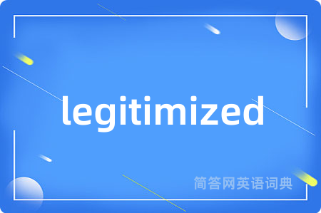 legitimized