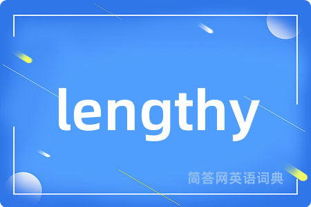 lengthy
