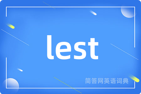 lest