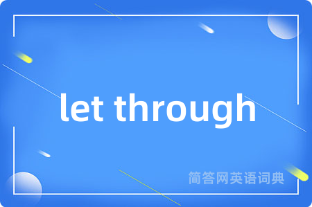 let through