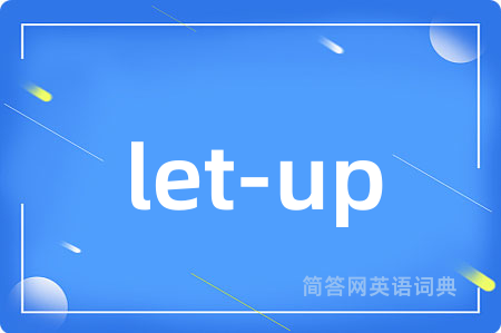 let-up