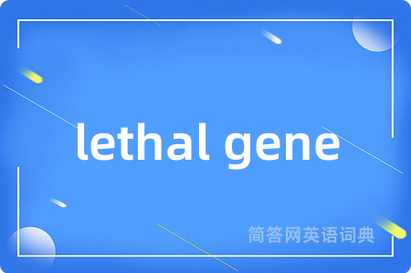 lethal gene