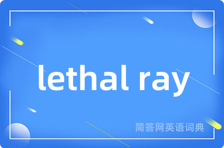 lethal ray
