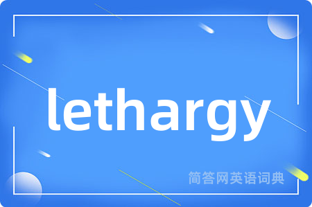 lethargy