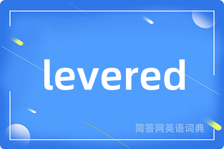 levered