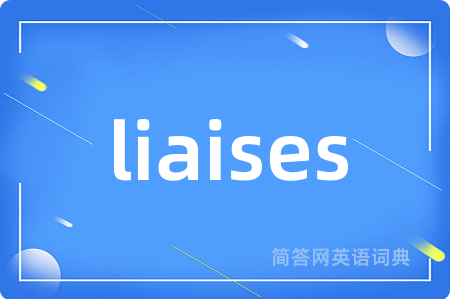 liaises