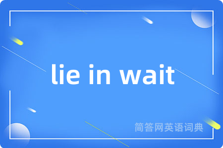 lie in wait