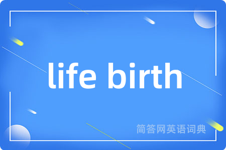 life birth