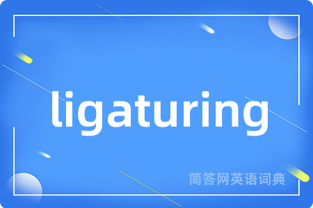 ligaturing