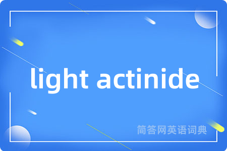 light actinide