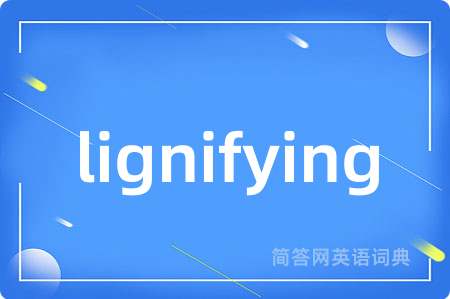 lignifying