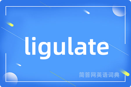 ligulate