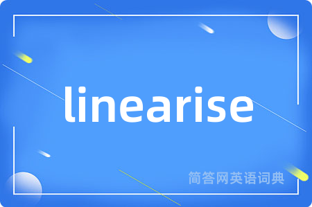 linearise
