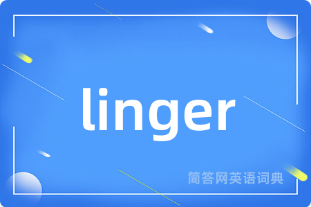 linger