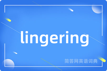 lingering
