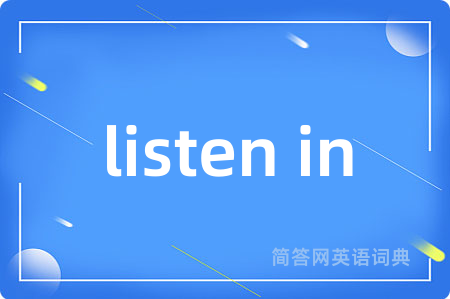 listen in