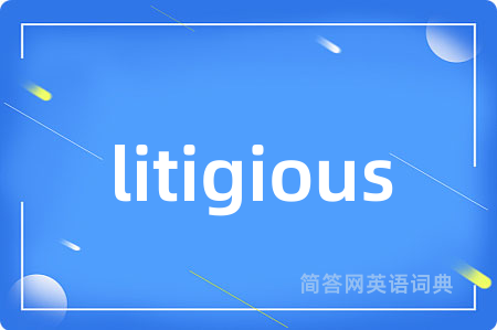 litigious