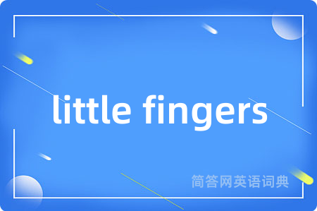 little fingers