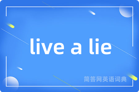 live a lie