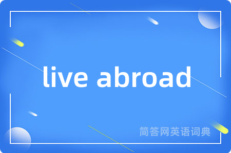 live abroad