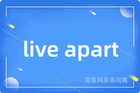 live apart