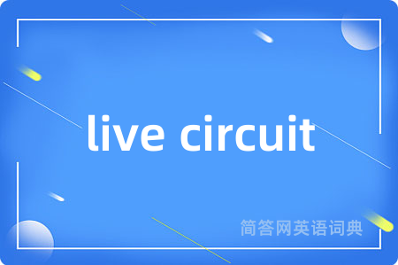 live circuit